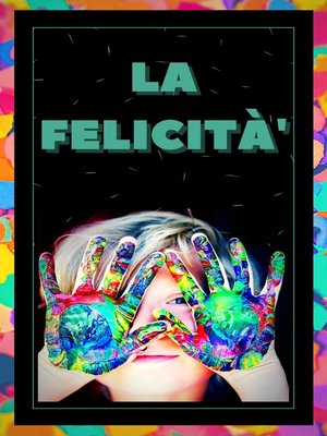 cover image of LA FELICITÀ